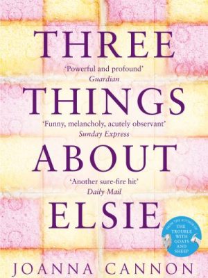 Three Things About Elsie: A Richard and Judy Book Club Pick 2018