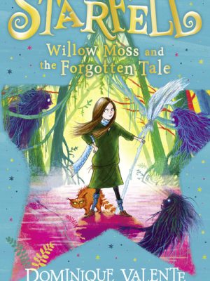 Starfell: Willow Moss and the Forgotten Tale (Starfell, Book 2)