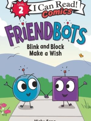 Friendbots Blink and Block Make a Wish