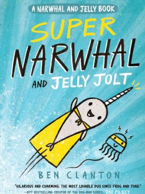 Super Narwhal and Jelly Jolt (Narwhal and Jelly 2)