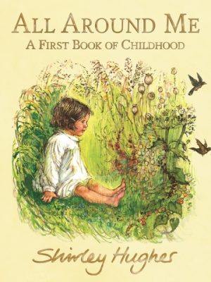 All Around Me: A First Book of Childhood