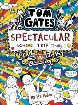 Tom Gates: Spectacular School Trip (Really.)