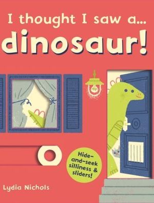 I Thought I Saw A Dinosaur