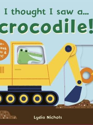 I thought I saw a... Crocodile!