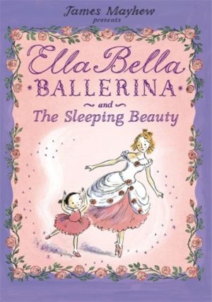 Ella Bella Ballerina & Sleeping Beauty