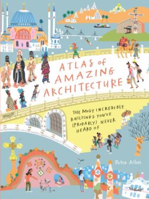 Atlas of Amazing Architecture