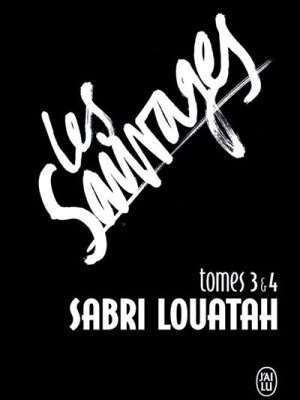 Les sauvages (3 & 4)