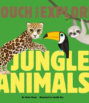 Touch and Explore: Jungle Animals