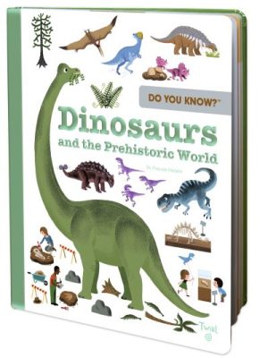 Do You Know?: Dinosaurs and the Prehistoric World