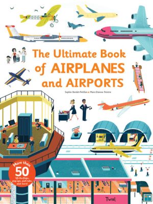 Ultimate Book Of Airplanes & Airports
