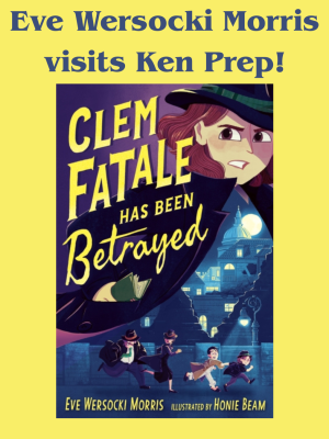 Eve Wersocki Morris visits Ken Prep: Clem Fatale Has Been Betrayed