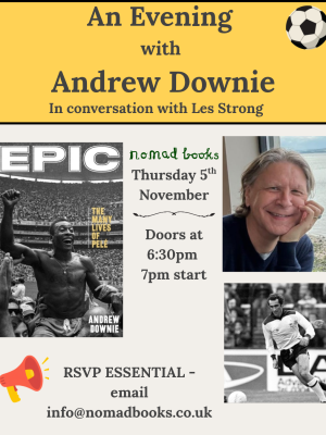 PRE-ORDER (ready for our evening with Andrew Downie) - Epic: The Many Lives of Pelé